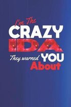 I'm The Crazy Ida They Warned You About