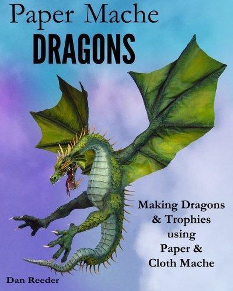 Traditie Kwade trouw plan Paper Mache Dragons, Dan Reeder | 9781501037092 | Boeken | bol.com