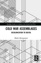 Routledge Studies in Cultures of the Global Cold War- Cold War Assemblages