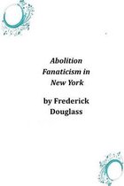 Abolition Fanaticism in New York