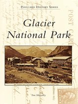 Postcard History Series - Glacier National Park