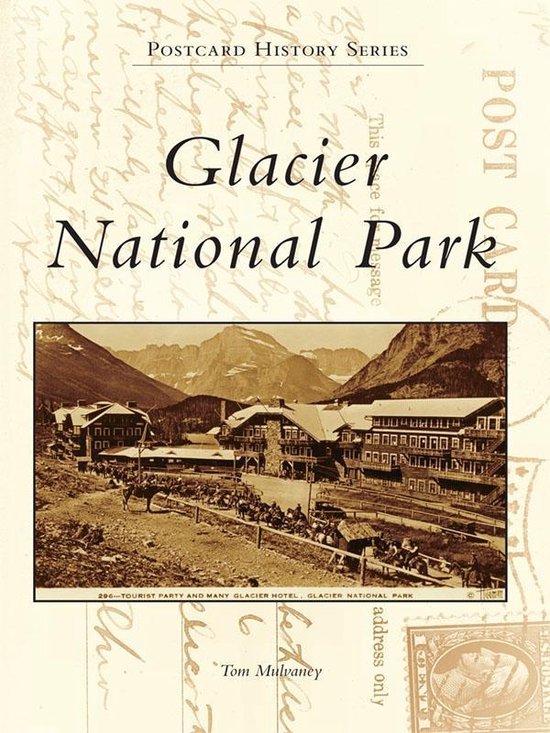 Postcard History Series - Glacier National Park - cover