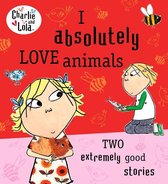 Charlie and Lola - Charlie and Lola: I Absolutely Love Animals