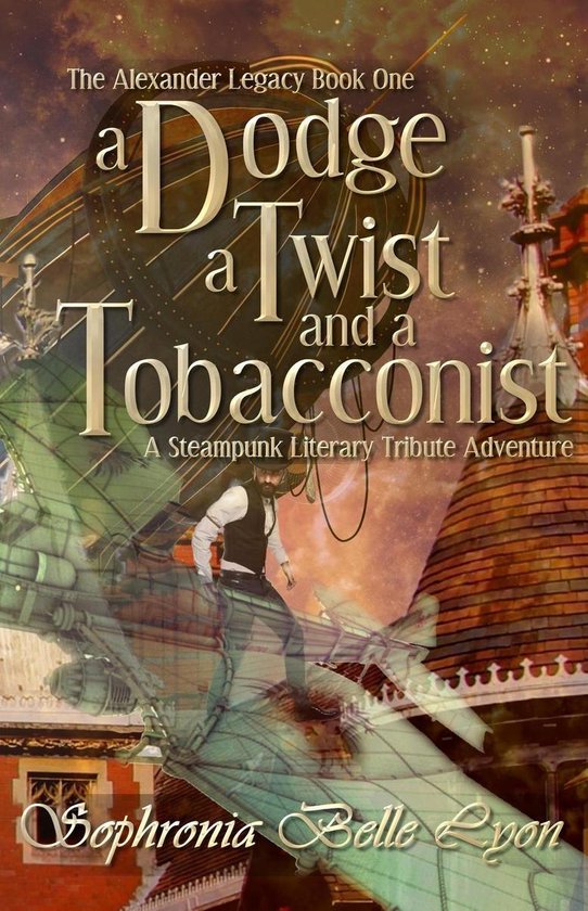 The Alexander Legacy 1 - A Dodge, a Twist, and a Tobacconist - cover
