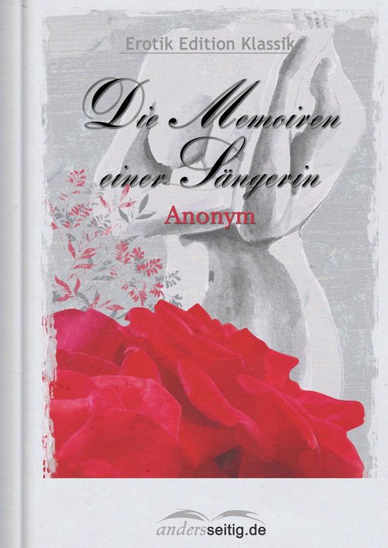 Erotik Edition Klassik Die Memoiren einer Sängerin (ebook), Anonym
