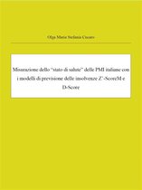 Misurazione dello “stato di salute” delle PMI italiane con i modelli di previsione delle insolvenze Z’-ScoreM e D-Score