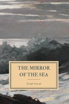The Works of Joseph Conrad - The Mirror of the Sea