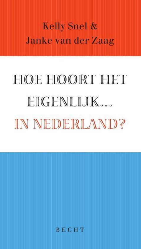 Cover van het boek 'Hoe hoort het eigenlijk... in Nederland?'