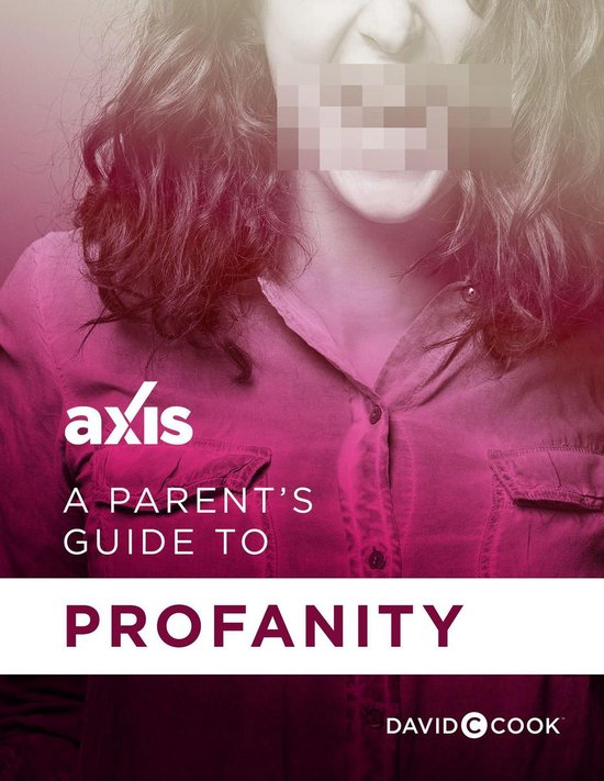 Axis Parent's Guide A Parent's Guide to Profanity (ebook), Axis