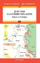 Juin 1940 : La guerre des Alpes