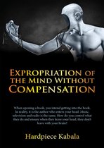 Expropriation Of The Mind Without Compensation
