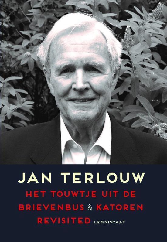Het touwtje uit de brievenbus & Katoren revisited, Jan Terlouw |  9789047709374 | Boeken | bol.com