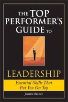 Top Performers - The Top Performer's Guide to Leadership