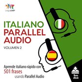 Italiano Parallel Audio Aprende italiano rápido con 501 frases usando Parallel Audio - Volumen 2