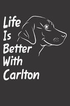 Life Is Better With Carlton