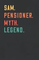 Sam. Pensioner. Myth. Legend.
