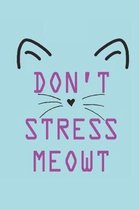 Don't Stress MEOWT