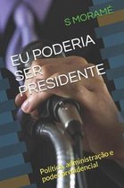 Eu Poderia Ser Presidente