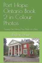 Port Hope Ontario Book 2 in Colour Photos