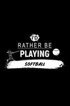 I'd Rather Be Playing Softball