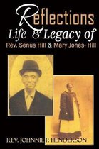 Life and Legacy of Rev.Senus & Mary Jones Hill -Rev. Wright Albert and Emma Hill