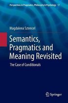 Perspectives in Pragmatics, Philosophy & Psychology- Semantics, Pragmatics and Meaning Revisited