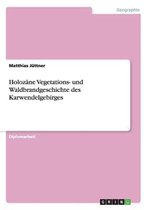 Holozane Vegetations- Und Waldbrandgeschichte Des Karwendelgebirges