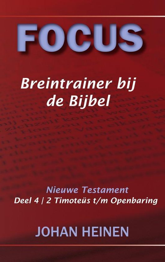Cover van het boek 'Focus - Breintrainer bij de bijbel - NT deel 4' van Johan Heinen