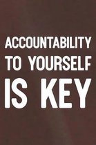 Accountability To Yourself Is Key