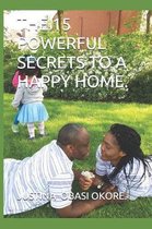 The 15 Powerful Secrets to a Happy Home.