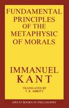 The Fundamental Principles of the Metaphysic of Morals