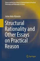 Theory and Decision Library A 52 - Structural Rationality and Other Essays on Practical Reason