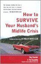 How to Survive Your Husband's Midlife Crisis