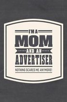 I'm A Mom And An Advertiser Nothing Scares Me Anymore!