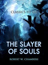 Classics To Go - The Slayer of Souls