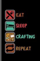 Eat Sleep Crafting Repeat