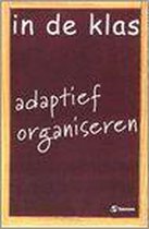 Adaptief organiseren (reeks : in de klas)