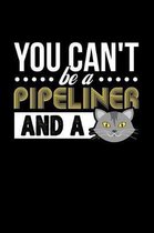You Can't Be a Pipeliner and a