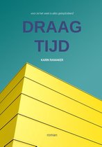 Boek kaft met de titel 'DRAAG TIJD' en auteur 'KARIN RAMAKER' op een helderblauwe achtergrond met een gele, hoekige constructie.
