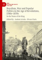 War, Culture and Society, 1750–1850- Royalism, War and Popular Politics in the Age of Revolutions, 1780s-1870s