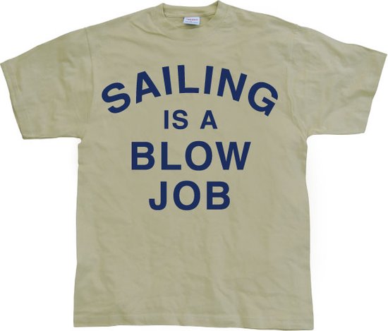 Sailing Is A Blow Job - Small - Khaki