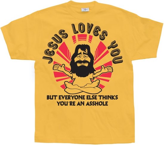 Jesus Loves You, But Everybody Else... - Small - Orange
