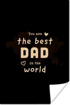 Poster Quotes - The best dad in the world - Spreuken - Papa - 60x90 cm - Vaderdag cadeau - Geschenk - Cadeautje voor hem - Tip - Mannen