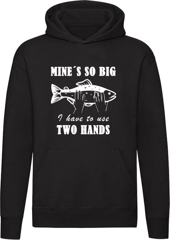 Mine's so big i have to use two hands Hoodie - vissen - visser - vis - grap - grappig - trui - sweater - capuchon