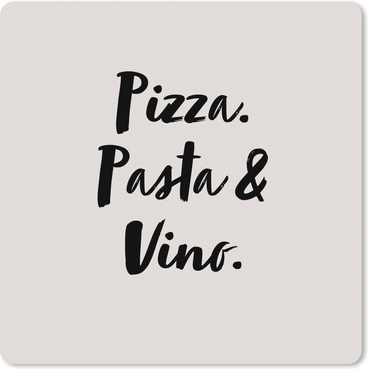 Muismat XXL 50x50 cm - Bureau onderlegger - Bureau mat Quote - Taupe - Pizza. pasta & vino. - Bureaumat - Gaming mousepad xl - Bureaulegger groot - Computer deskmat