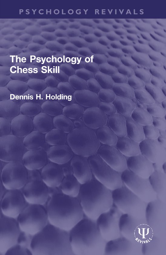 Psychology Revivals-The Psychology of Chess Skill - cover