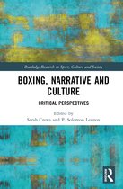 Routledge Research in Sport, Culture and Society- Boxing, Narrative and Culture