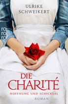 Die Charité-Reihe 1 - Die Charité: Hoffnung und Schicksal