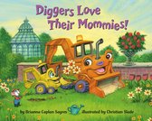 Where Do...Series - Diggers Love Their Mommies!
