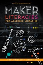 Maker Literacies for Academic Libraries